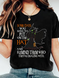 Graphic Shirts For Women Some Days You Have To Put On The Hat And Remind Them Who Telling Witch, Womens T Shirts, Cute Graphic Tees For Women
