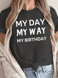 Cute Graphic Tees For Women My Day My Way My Birthday, Black T Shirt Women, Basic Tees Women