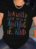 Cute T Shirts For Women In A World Where You Can Be Kind Bright Multicolor Letters On Black Cotton Tshirt, Womens Grinch Shirt, Womens White Tee