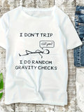 Funny Shirts For Women I Dont Trip Still Good Casual Cartoon With Random Gravity Checking Stick Figure T Shirt, Shirt For Women, Womens Grinch Shirt