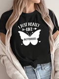 Womens Graphic Tshirts I Just Really Like Butterflies White Graphic Stunning Feminine Casual Shirt, Womens Tees, Black T Shirt Women