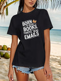 Womens T Shirts Born To Read Books Forced To Read Emails Bold Typography Black Cotton Shirt, Womens Tees, Cotton T Shirts For Women