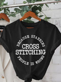 Grey T Shirt Womens Because Stabbing People Is Wrong Cross Stitching Text Design On Black Cotton T Shirt, Cute Graphic Tees For Women, White Cotton Shirt Women