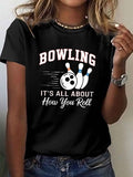 Graphic Tees Women Bowling Its All About How You Roll Pin Ball Striking Sport, Women Tshirts, Womens White Tee