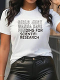 Womens Graphic Tshirts Girls Just Wanna Have Funding For Scientific Research, White Cotton Shirt Women, Womens White Tee