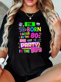 Womens T Shirts I M Born Raised And Got To Party Colorful Retro Typography T Shirt, Womens Tees, Graphic Shirts For Women