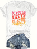 Grey T Shirt Womens Youre Gonna Be Salty At Least Bring The Tequila Text Print, Womens Graphic Tshirts, Cotton Shirts For Women