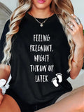 Womens White Tee Feeling Pregnant Might Throw Up Later Footprints Black Tshirt, Vintage T Shirts Women, White Cotton Shirt Women