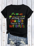 Womens Graphic T Shirts If Nothing Ever Changed Thered Be No Butterflies Colorful Text With Beautiful Butterfly Illustration Shirt, Cotton T Shirts For Women, Cute T Shirts For Women