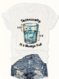 100 Cotton T Shirts For Women Technically Always Full Glass Of Water, Graphic Tshirts Women, Womens T Shirts