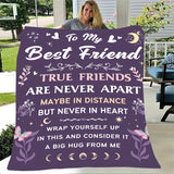 Gifts for Best Friend Blanket - To My Best Friend True Friends Are Never Apart Maybe In Distance But Never In Heart - From Friend, Birthday Christmas Everyday Encouragement, Inspirational