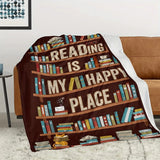 Gifts for Readers Blanket - Reading Is My Happy Place - From Book Lovers, Birthday, Christmas, Everyday Encouragement, Inspirational