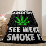Gifts for Weed Lovers Blanket - I’m on the Seaweed Diet I See Weed I Smoke It - From Friends, Birthday, Holiday, Everyday Encouragement, Humorous