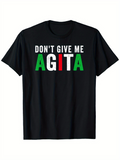 Men's T-Shirt Dont Give Me Agita Bold Green Red White Lettering Statement T Shirt