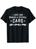 Men's T-Shirt I Love One Woman And Several Cars With Four Sporty Models Displayed Under Bold Letters