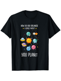 Men's T-Shirt How Do You Organise A Space Party You Planet Colorful Cartoon Planets Around Bright Sun