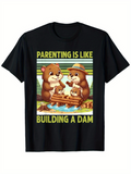 Men's T-Shirt Parenting Is Like Building A Dam With Cartoon Happy Beavers In Nature Woodland Setting