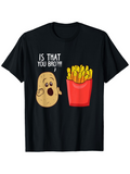 Men's T-Shirt Is That You Bro Cartoon Potato And Smiling French Fries Snack