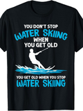 Men's T-Shirt You Dont Stop Water Skiing Waves Silhouette Person Water Skier