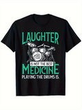 Men's T-Shirt Laughter Is Not The Best Medicine Playing The Drums Among Vintage Drum Kit