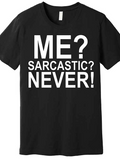 Men's T-Shirt Me Sarcastic Never Bold White Text On Deep Black Shirt