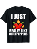 Men's T-Shirt I Just Really Like Chili Peppers With Fiery Flames Behind Hot Peppers