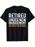 Men's T-Shirt Retired Under New Management See Wife For Details Bold Lettered Statement Shirt