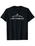 Men's T-Shirt You Had Me At Cod Tongues Playful Lettering On Black T Shirt