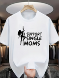 Men's T-Shirt I Support Single Moms Silhouette With Dancing Pole Under Spotlight Theme Woman