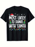 Men's T-Shirt Most Likely To Dance With Santa Festive Holiday Lights And Christmas Tree Santa