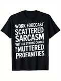 Men's T-Shirt Work Forecast Scattered Sarcasm With Strong Chance Of Muttered Profanities Text Tee