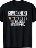 Men's T-Shirt Government Very Bad Would Not Recommend With One Star Review Rating