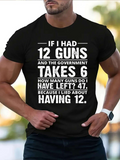 Men's T-Shirt If I Had Guns Government Takes How Many Left Lied Guns