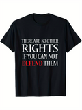 Men's T-Shirt There Are No Other Rights If You Can Not Defend Them Motivational Bold Typography Statement Shirt