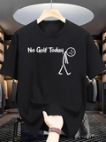 Men's T-Shirt No Golf Today Sad Walking Stick Figure