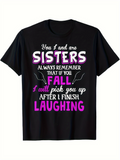 Men's T-Shirt Sisters Always Remember If You Fall I Will Pick You Up Laughing Quote