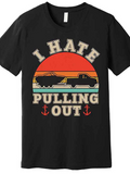 Men's T-Shirt I Hate Pulling Out Sunset Skyline With Truck Boat And Two Anchors