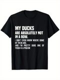 Men's T-Shirt My Ducks Absolutely Not In A Row Quote With Bold White Letters Statement