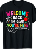 Men's T-Shirt Welcome Back Im Glad Youre Here Colorful Letters With Apple And Paper Airplane School Shirt