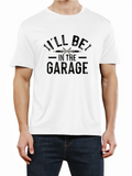 Men's T-Shirt Ill Be In The Garage With Bold Tools And Simple Icons T Shirt