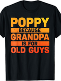 Men's T-Shirt Poppy Because Grandpa Is For Old Guys Bold Text Over Faded Orange Bars T Shirt
