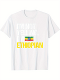 Men's T-Shirt Im Not Yelling Im Ethiopian With Bold Yellow Text And National Flag