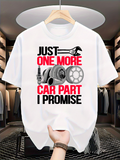 Men's T-Shirt Just One More Car Part I Promise Shaded Engine Parts Among Bold Letters Car Part