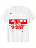 Men's T-Shirt North Pole Christmas Bail Denied Disorderly Conduct T Shirt
