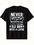 Men's T-Shirt Never Underestimate An Old Man With A Lathe Vintage Carpentry Tools Design Lathe