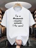 Men's T-Shirt Im A Mechanic I Fix Cars Statement With Handwritten Font On White Tshirt