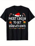 Men's T-Shirt Most Likely To Get Sassy With Santa Festive Candy Canes Presents Snowflakes And Santa Hat T Shirt
