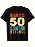 Men's T-Shirt My Daddy Is Fifty Bold Retro Letters With Classic Birthday Message T Shirt