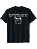 Men's T-Shirt Just Because You Cant Touch Them Cat Face With Glowing Eyes