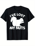 Men's T-Shirt Ive Lost My Nuts Large White Squirrel Graphic With Bold Playful Statement